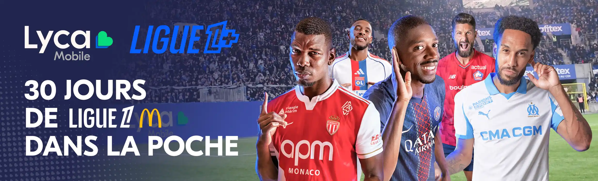 30 jours de Ligue 1 McDonald's dans la poche - Forfait Lyca Mobile 200 Go +Ligue1 + inclus avec joueurs de football