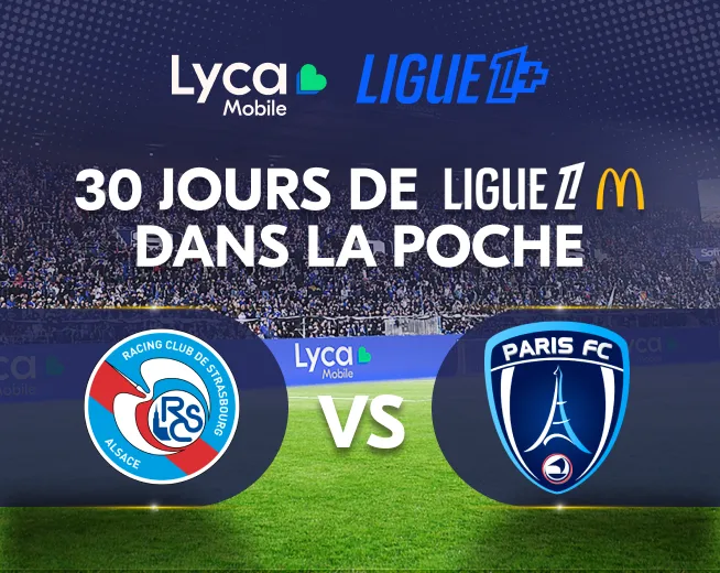 Ligue 1 J26 : Strasbourg vs Paris FC – Les Alsaciens veulent confirmer, le Paris FC cherche à exister | Lyca Mobile